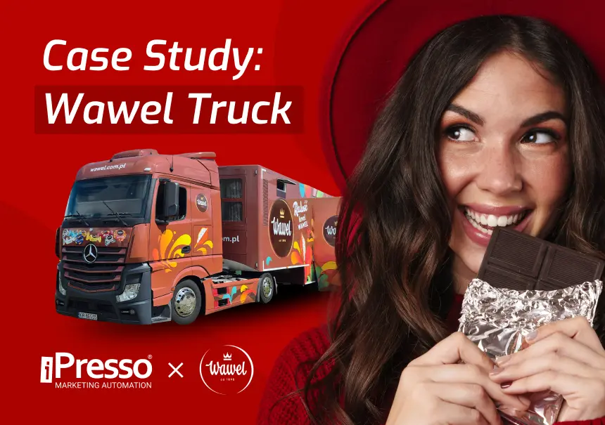 How Wawel Uses iPresso for Precision Marketing: A Case Study of the Wawel Truck Campaign and Valentine’s Day Activation